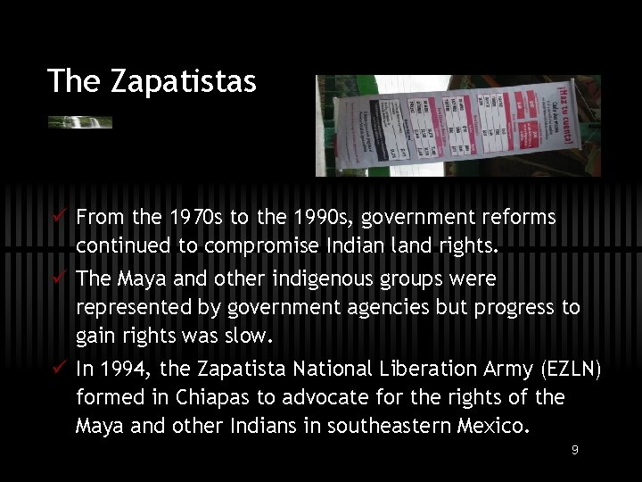 The Zapatistas ü From the 1970 s to the 1990 s, government reforms continued