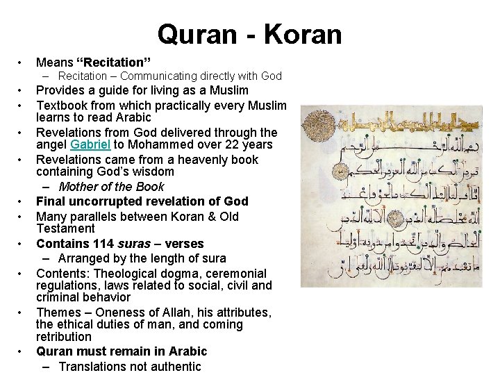Quran - Koran • Means “Recitation” – Recitation – Communicating directly with God •