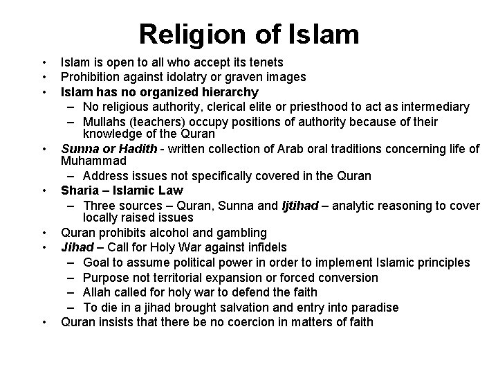 Religion of Islam • • Islam is open to all who accept its tenets