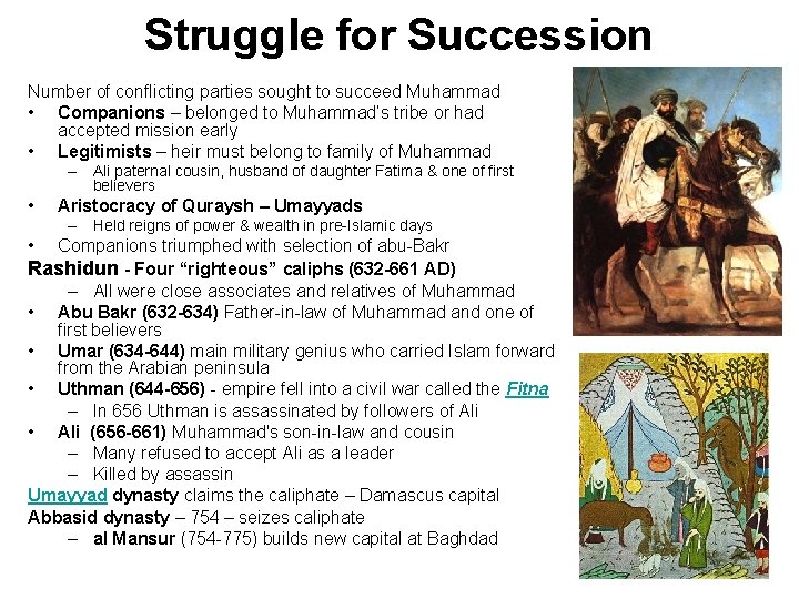 Struggle for Succession Number of conflicting parties sought to succeed Muhammad • Companions –