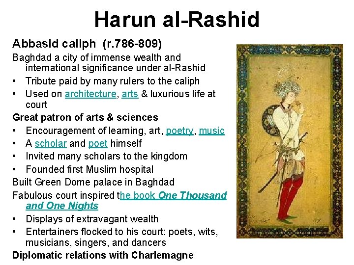 Harun al-Rashid Abbasid caliph (r. 786 -809) Baghdad a city of immense wealth and