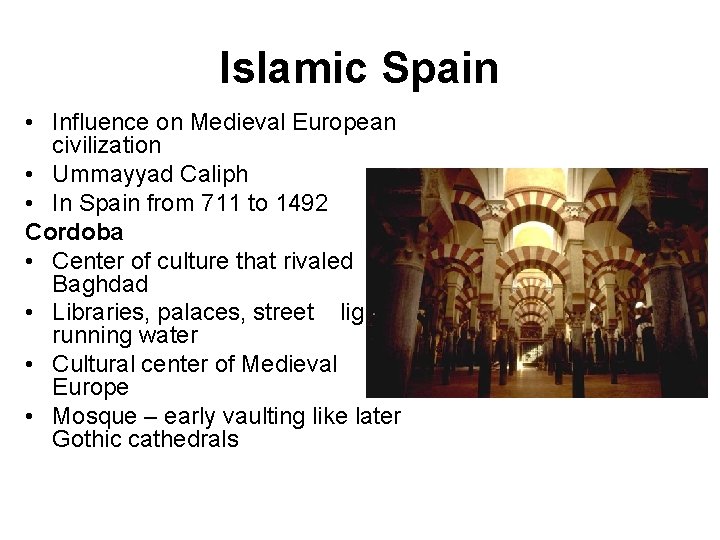 Islamic Spain • Influence on Medieval European civilization • Ummayyad Caliph • In Spain