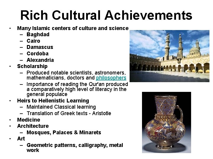 Rich Cultural Achievements • • • Many Islamic centers of culture and science –