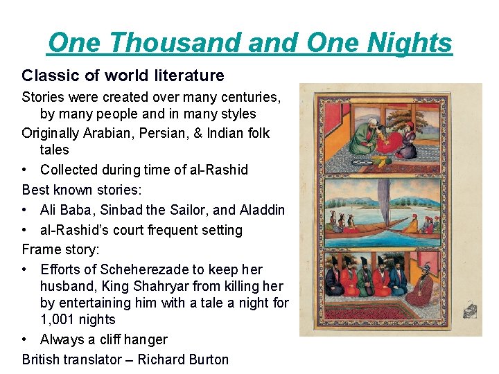One Thousand One Nights Classic of world literature Stories were created over many centuries,