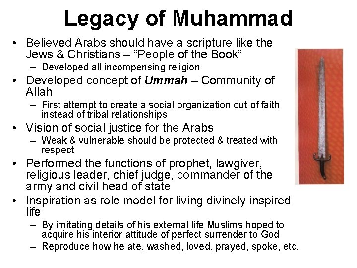 Legacy of Muhammad • Believed Arabs should have a scripture like the Jews &