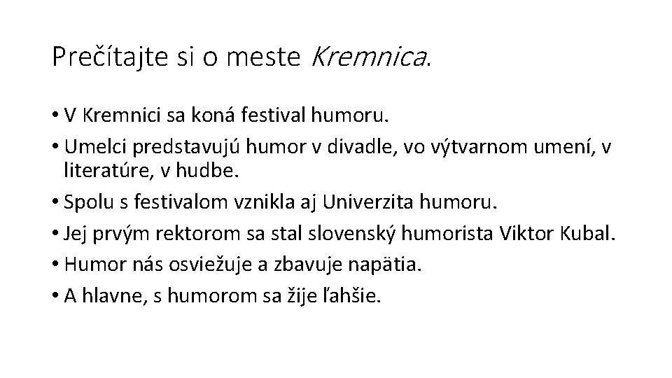 Prečítajte si o meste Kremnica. • V Kremnici sa koná festival humoru. • Umelci