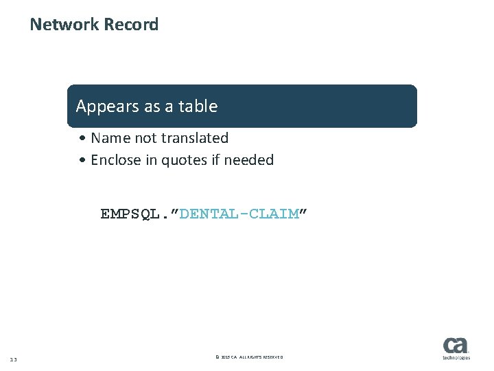 Network Record Appears as a table • Name not translated • Enclose in quotes