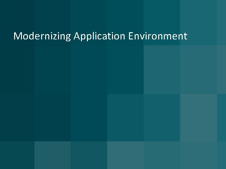 Modernizing Application Environment 
