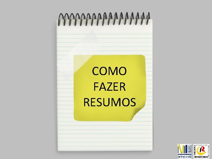 COMO FAZER RESUMOS 