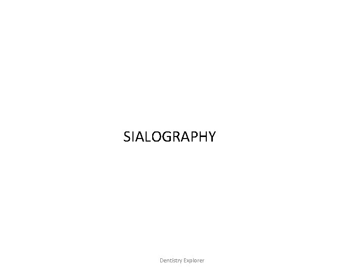 SIALOGRAPHY Dentistry Explorer 