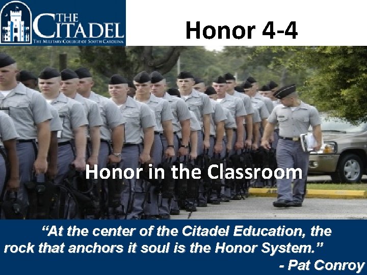 Honor 4 -4 Honor in the Classroom “At the center of the Citadel Education,