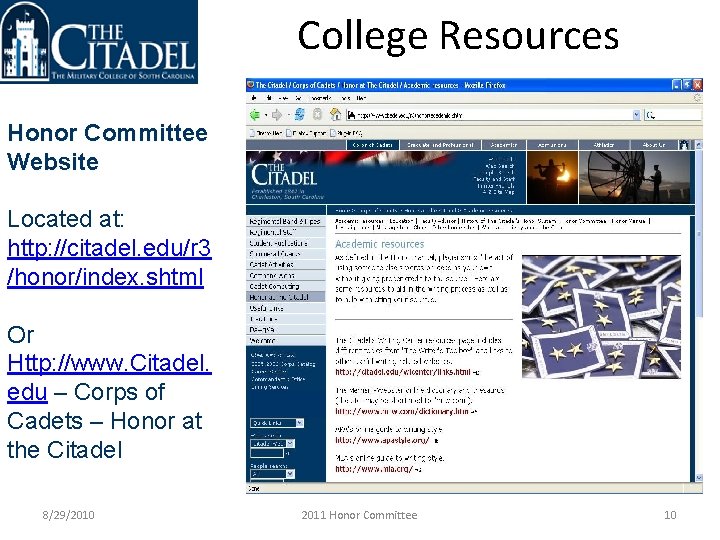 College Resources Honor Committee Website Located at: http: //citadel. edu/r 3 /honor/index. shtml Or