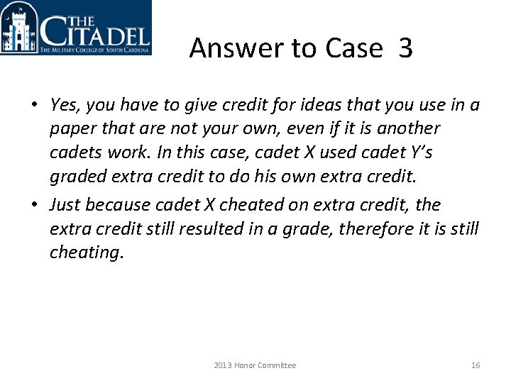 Answer to Case 3 • Yes, you have to give credit for ideas that