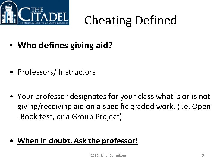 Cheating Defined • Who defines giving aid? • Professors/ Instructors • Your professor designates