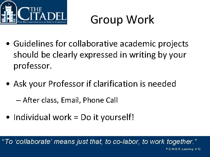 Group Work • Guidelines for collaborative academic projects should be clearly expressed in writing