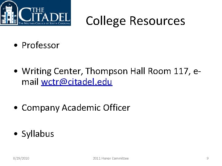 College Resources • Professor • Writing Center, Thompson Hall Room 117, email wctr@citadel. edu