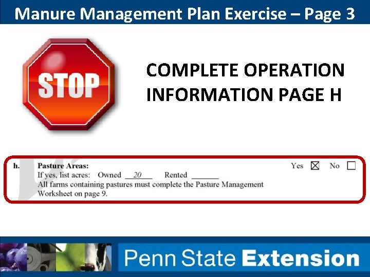 Manure Management Plan Exercise – Page 3 COMPLETE OPERATION INFORMATION PAGE H Manure Management Plan Exercise – Page 3 COMPLETE OPERATION INFORMATION PAGE H
