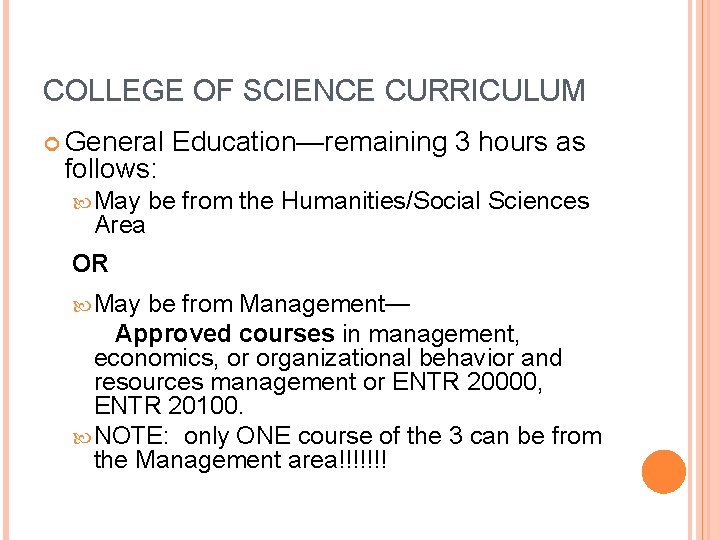 COLLEGE OF SCIENCE CURRICULUM General Education—remaining 3 hours as follows: May be from the