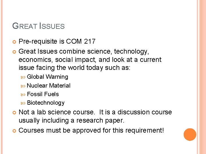 GREAT ISSUES Pre-requisite is COM 217 Great Issues combine science, technology, economics, social impact,