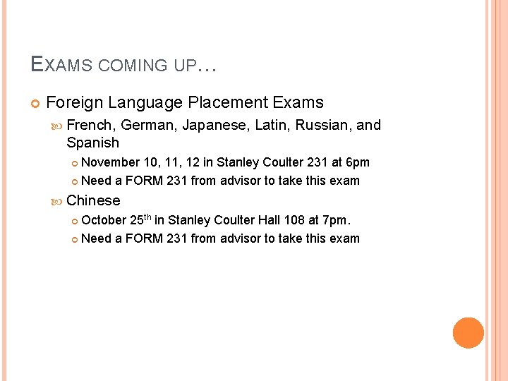 EXAMS COMING UP… Foreign Language Placement Exams French, German, Japanese, Latin, Russian, and Spanish