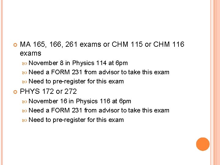  MA 165, 166, 261 exams or CHM 115 or CHM 116 exams November
