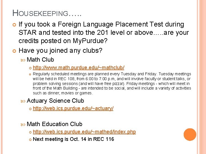 HOUSEKEEPING…. . If you took a Foreign Language Placement Test during STAR and tested