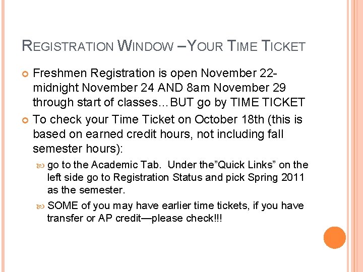 REGISTRATION WINDOW – YOUR TIME TICKET Freshmen Registration is open November 22 midnight November