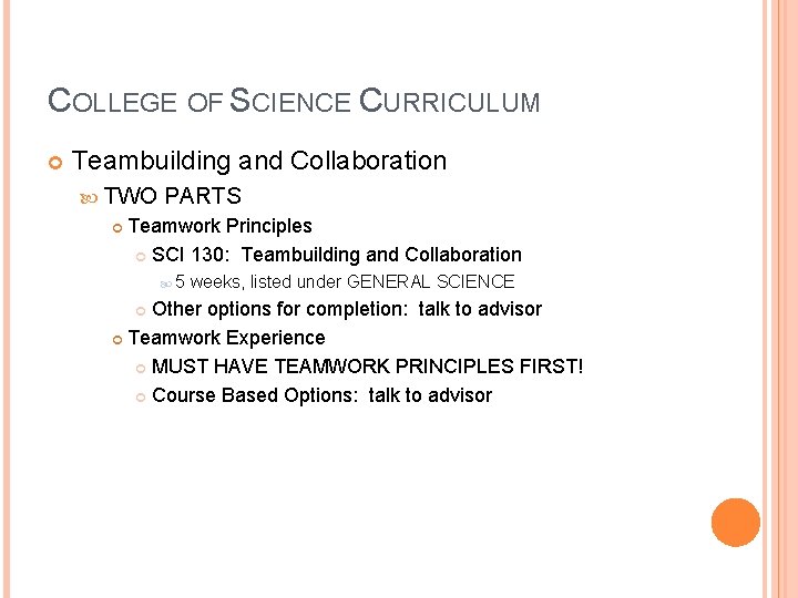 COLLEGE OF SCIENCE CURRICULUM Teambuilding and Collaboration TWO PARTS Teamwork Principles SCI 130: Teambuilding
