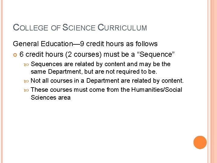 COLLEGE OF SCIENCE CURRICULUM General Education— 9 credit hours as follows 6 credit hours