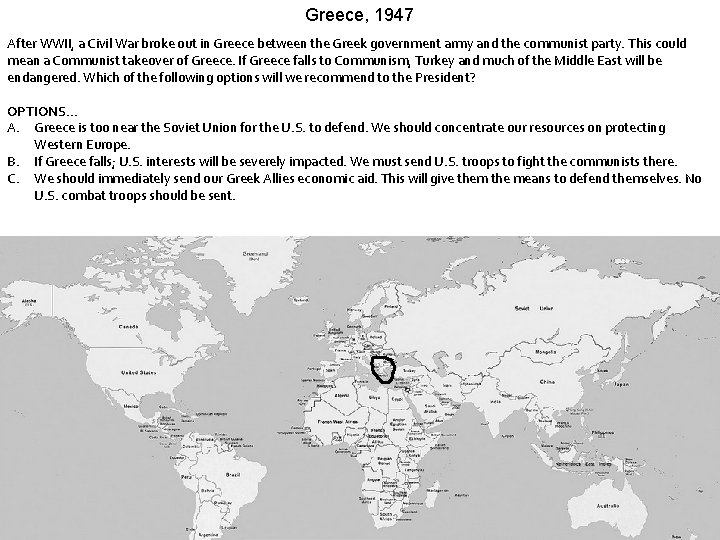 Greece, 1947 After WWII, a Civil War broke out in Greece between the Greek Greece, 1947 After WWII, a Civil War broke out in Greece between the Greek