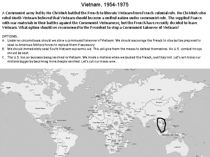 Vietnam, 1954 -1975 A Communist army led by Ho Chi Minh battled the French Vietnam, 1954 -1975 A Communist army led by Ho Chi Minh battled the French