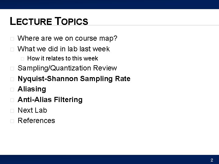 LECTURE TOPICS � � Where are we on course map? What we did in