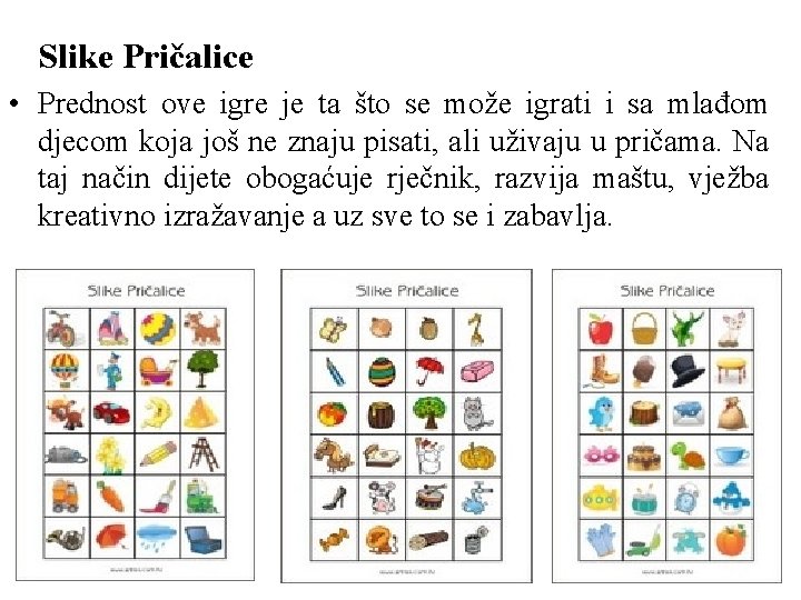 Slike Pričalice • Prednost ove igre je ta što se može igrati i sa