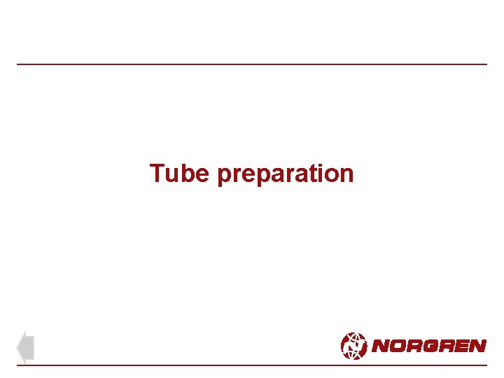 Tube preparation 