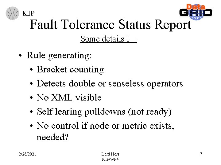 KIP Fault Tolerance Status Report Some details I : • Rule generating: • Bracket KIP Fault Tolerance Status Report Some details I : • Rule generating: • Bracket