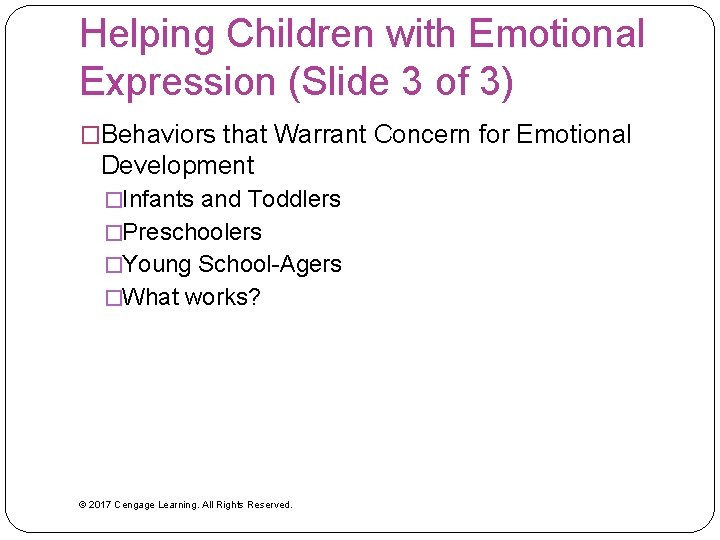 Helping Children with Emotional Expression (Slide 3 of 3) �Behaviors that Warrant Concern for Helping Children with Emotional Expression (Slide 3 of 3) �Behaviors that Warrant Concern for