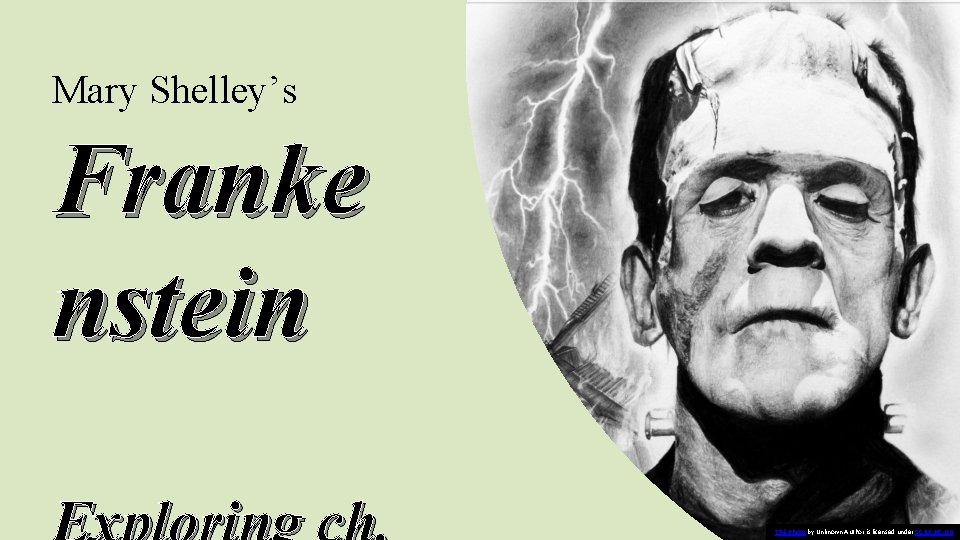 Mary Shelley’s Franke nstein This Photo by Unknown Author is licensed under CC BY-NC-ND