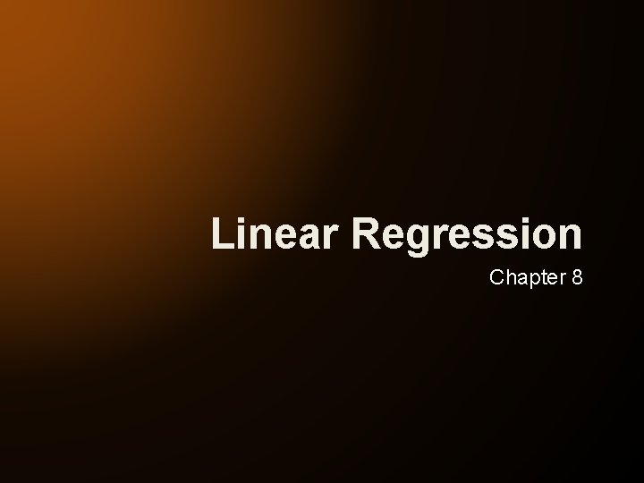 Linear Regression Chapter 8 