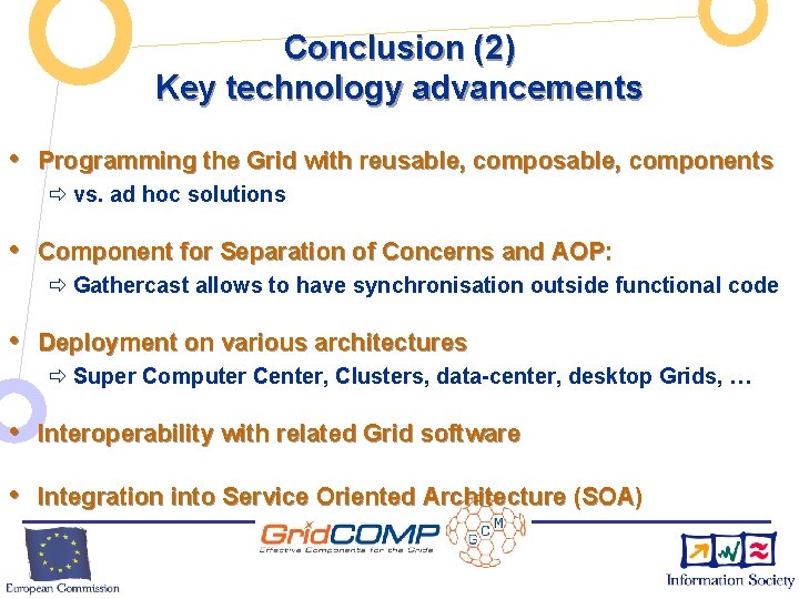 Conclusion (2) Key technology advancements • Programming the Grid with reusable, components ð vs.