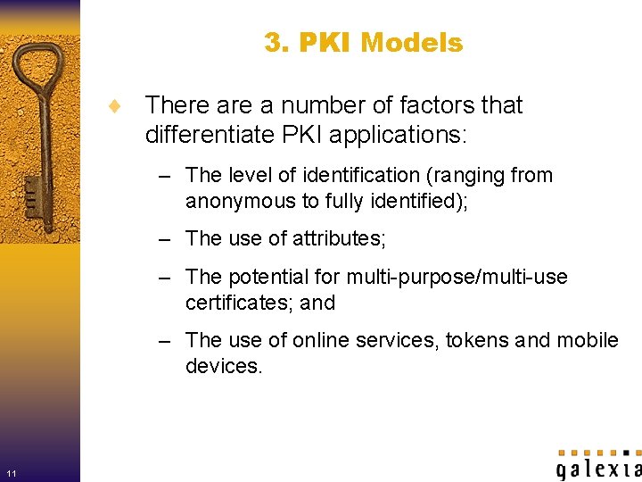 3. PKI Models ¨ There a number of factors that differentiate PKI applications: –