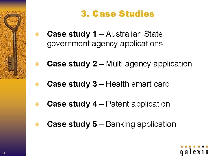 3. Case Studies ¨ Case study 1 – Australian State government agency applications ¨