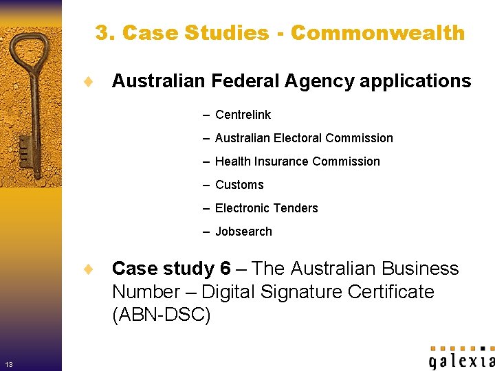 3. Case Studies - Commonwealth ¨ Australian Federal Agency applications – Centrelink – Australian
