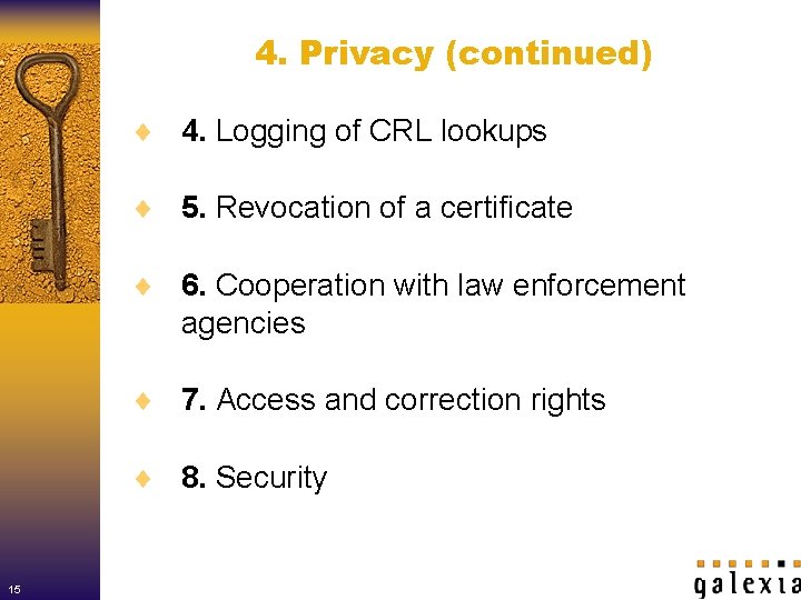 4. Privacy (continued) ¨ 4. Logging of CRL lookups ¨ 5. Revocation of a