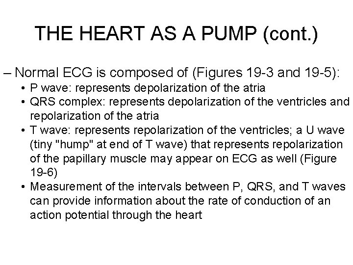 THE HEART AS A PUMP (cont. ) – Normal ECG is composed of (Figures