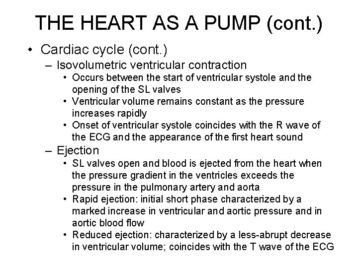 THE HEART AS A PUMP (cont. ) • Cardiac cycle (cont. ) – Isovolumetric