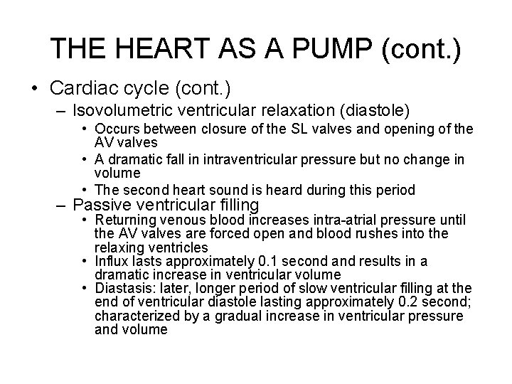 THE HEART AS A PUMP (cont. ) • Cardiac cycle (cont. ) – Isovolumetric