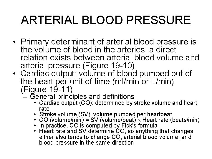 ARTERIAL BLOOD PRESSURE • Primary determinant of arterial blood pressure is the volume of