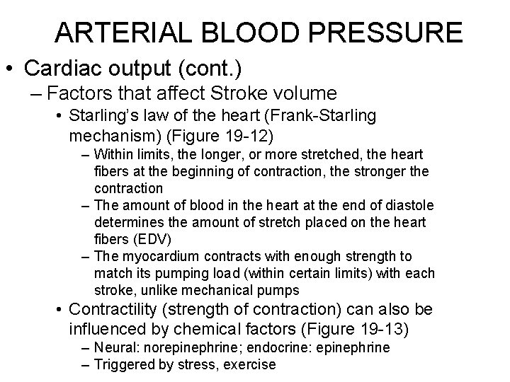 ARTERIAL BLOOD PRESSURE • Cardiac output (cont. ) – Factors that affect Stroke volume