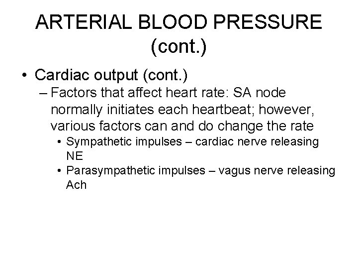 ARTERIAL BLOOD PRESSURE (cont. ) • Cardiac output (cont. ) – Factors that affect