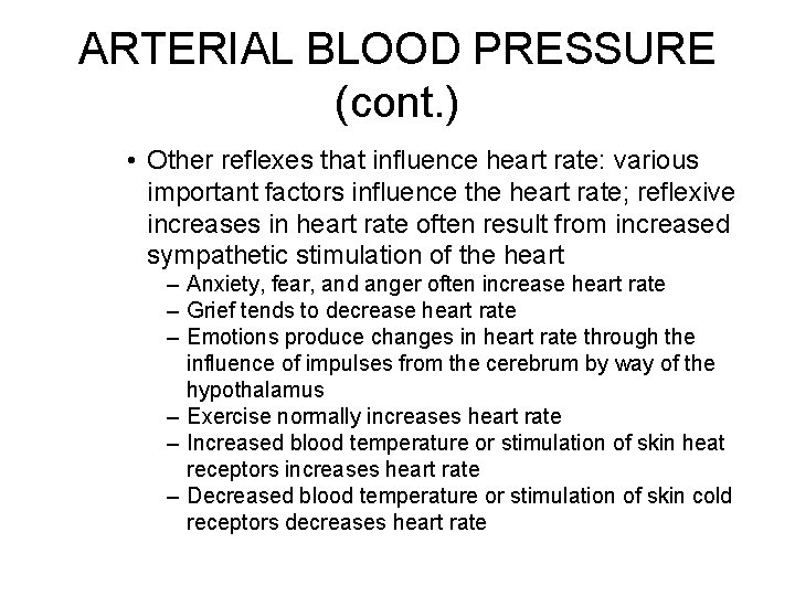 ARTERIAL BLOOD PRESSURE (cont. ) • Other reflexes that influence heart rate: various important